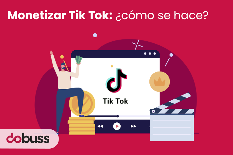 Monetizar Tik Tok - cómo se hace - Dobuss