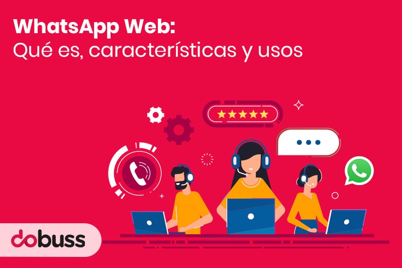 WhatsApp Web qué es, características y usos - Dobuss