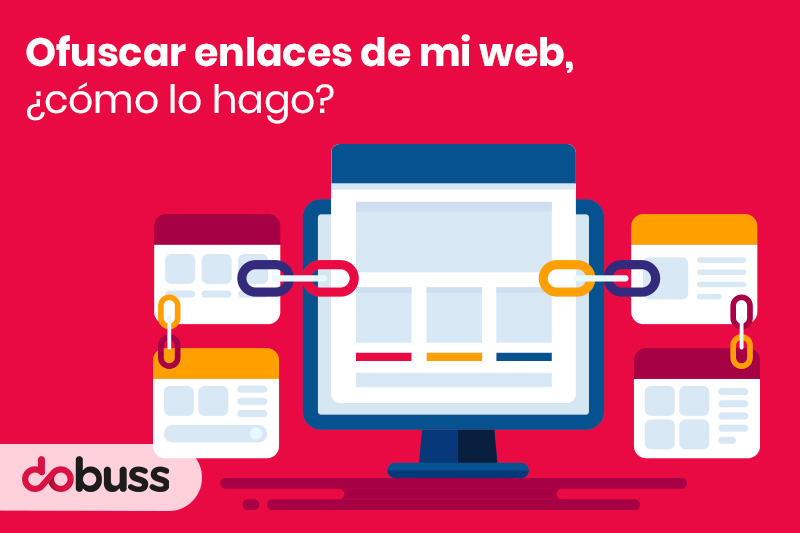 Ofuscar enlaces de mi web: ¿Cómo lo hago? - Dobuss