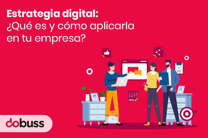 Estrategia digital ¿qué es y cómo aplicarla en tu empresa - Dobuss