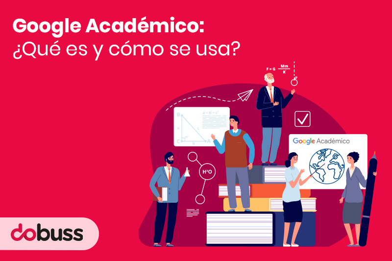 Google Académico ¿Qué es y cómo se usa - dobuss