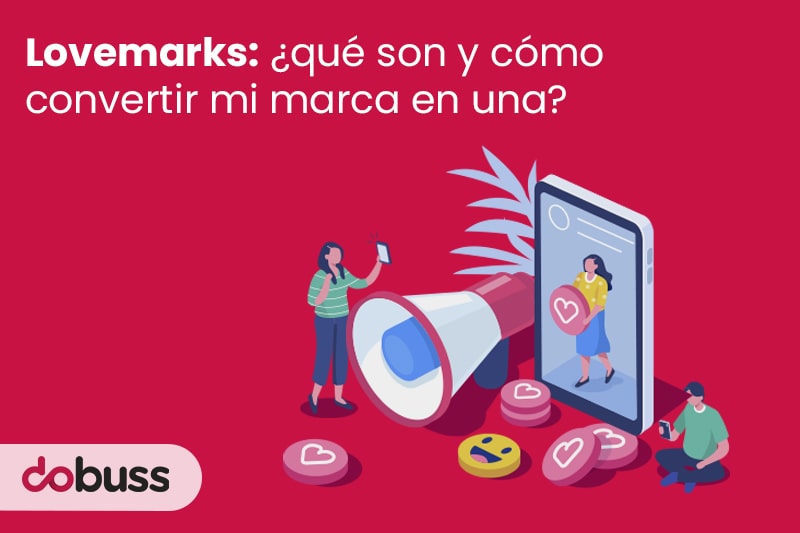 Lovemarks - qué son -dobuss