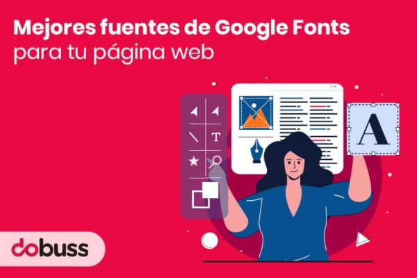 Mejores fuentes de Google Fonts para tu página web - Dobuss