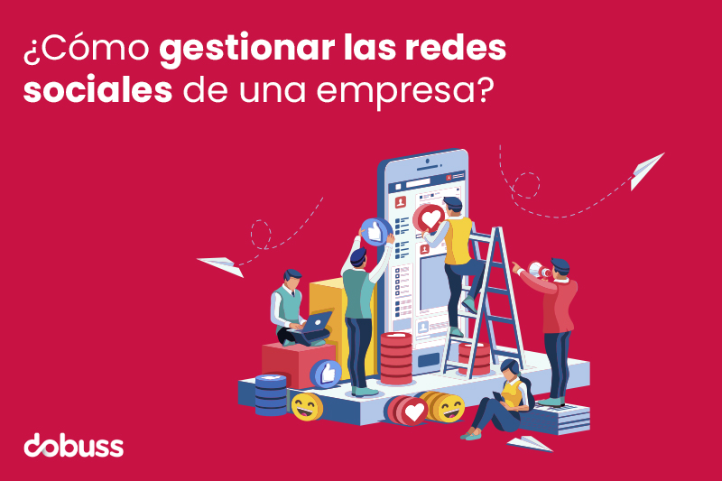 ¿Cómo gestionar las redes sociales de una empresa? - Dobuss