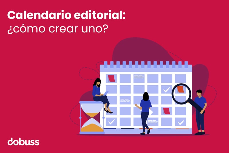 Calendario editorial ¿cómo crear uno - Dobuss