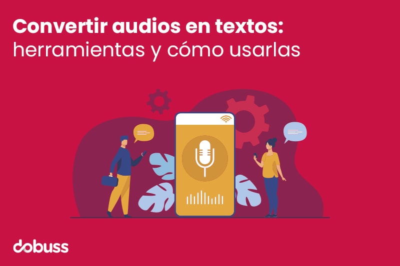 Convertir audios en textos herramientas y cómo usarla