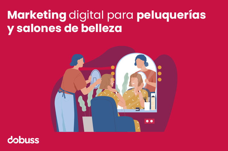 Marketing digital para peluquerías y salones de belleza - Dobuss