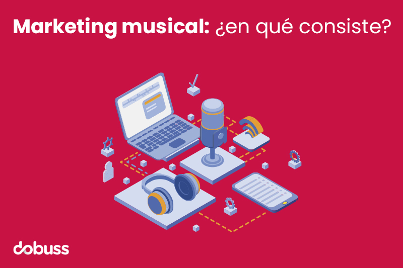 Marketing musical ¿en qué consiste - dobuss