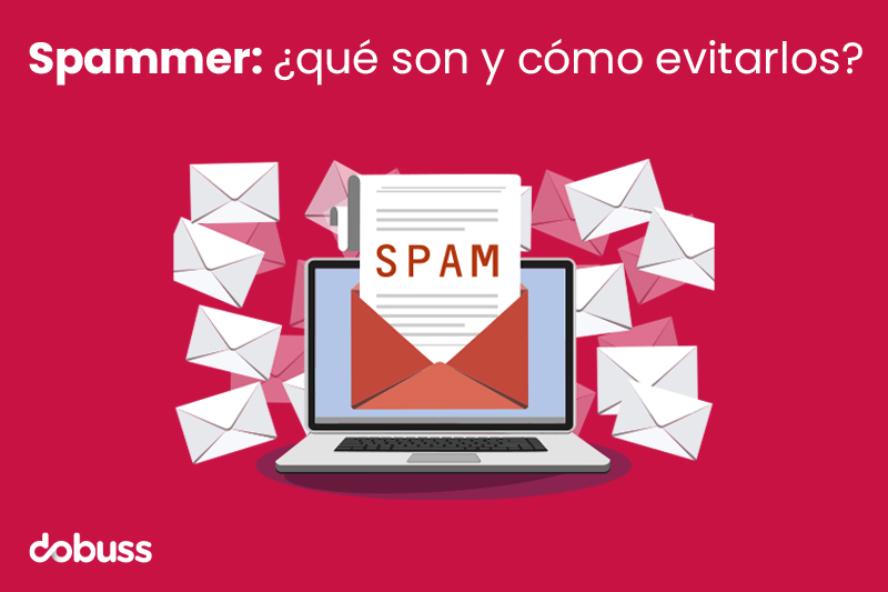 Spammer ¿qué son y cómo evitarlos - dobuss