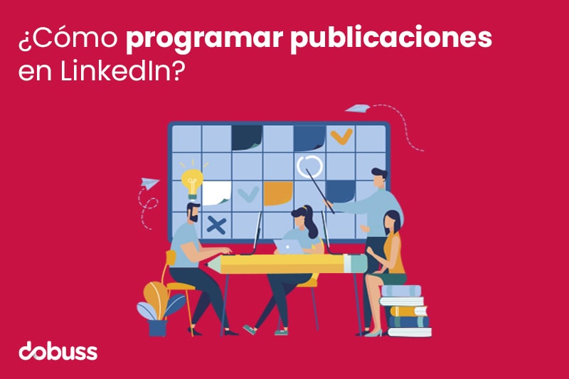 Cómo programar publicaciones en LinkedI - Dobuss