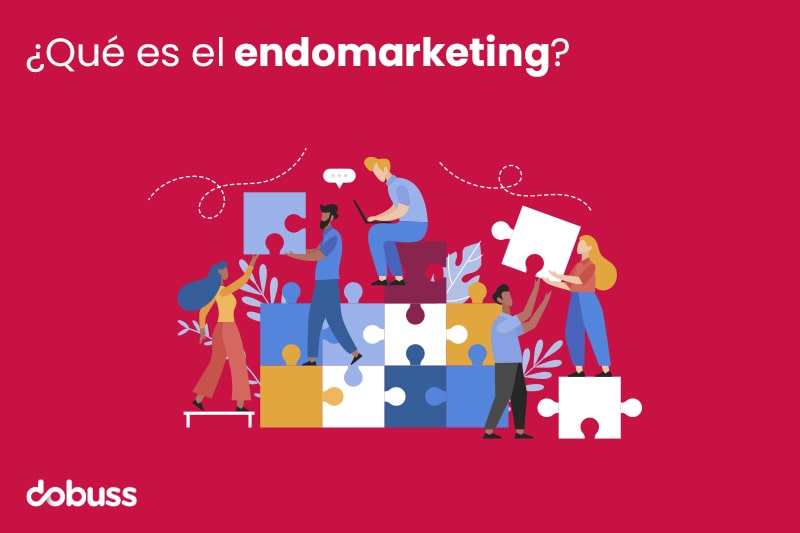¿Qué es el endomarketing? - Dobuss