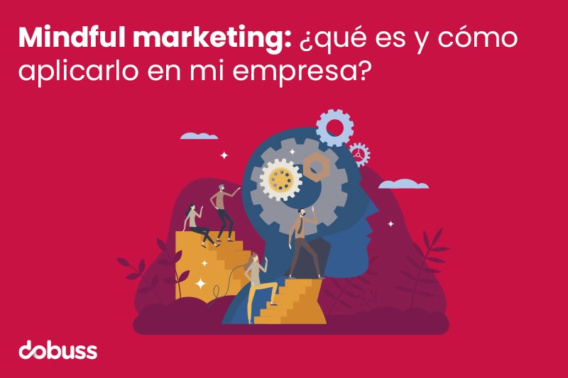 ¿Qué es el mindful marketing Dobuss