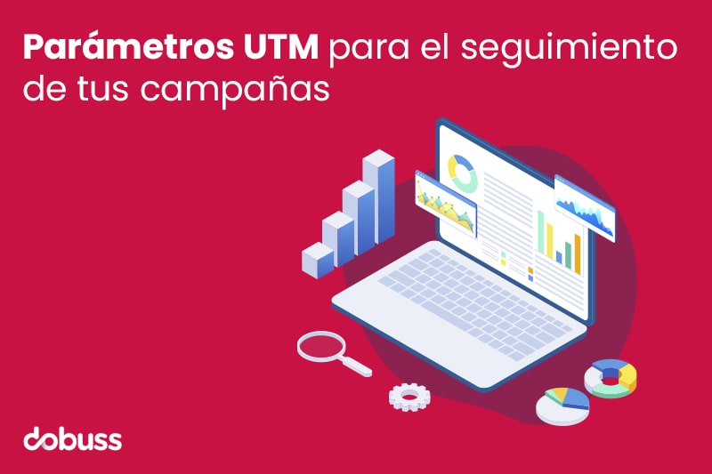 Parámetros UTM para el seguimiento de tus campañas