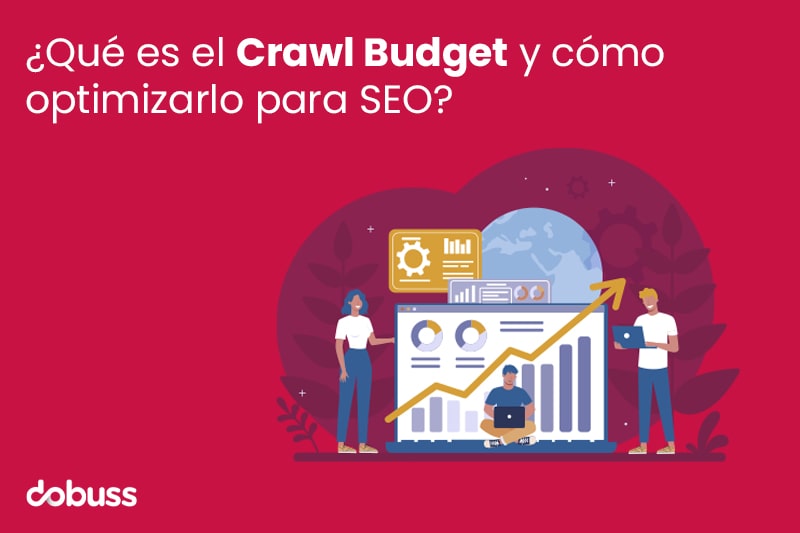 Qué es el Crawl Budget - Dobuss