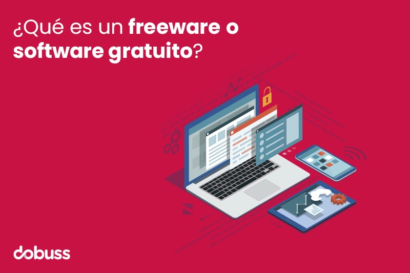 Qué es un freeware o software gratuito - dobuss