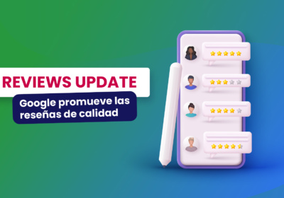 Google promueve las reseñas de calidad con su reviews update - Dobuss