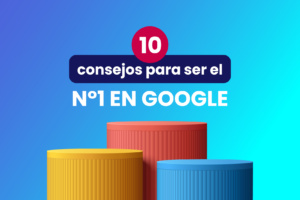 Los 10 consejos para ser el n.º 1 en Google - Dobuss