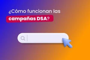¿Cómo funcionan las campañas DSA? - Dobuss