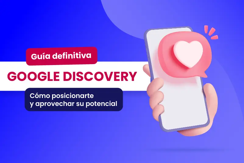 Guía definitiva de Google Discovery: Cómo posicionarte y aprovechar su potencial - Dobuss