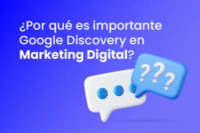 ¿Por qué es importante Google Discovery en Marketing Digital? - Dobuss
