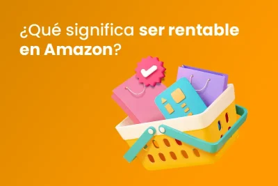 ¿Qué significa ser rentable en Amazon? - Dobuss