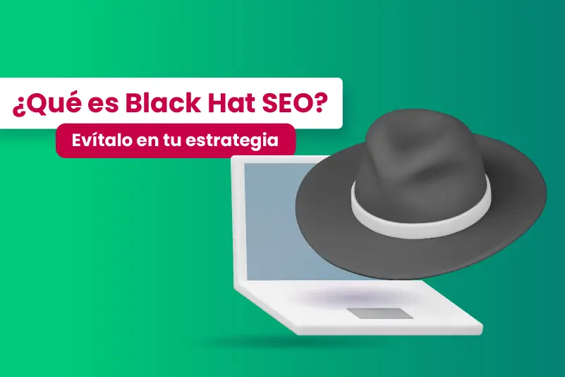 ¿Qué es black hat SEO y por qué debes evitarlo en tu estrategia? - Dobuss