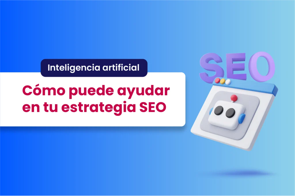 Inteligencia artificial en tu estrategia SEO