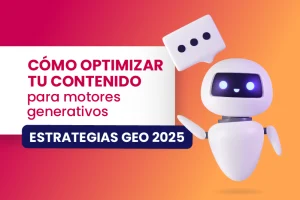 como-optimizar-tu-contenido-para-motores-generativos-Estrategias-GEO-2025 - Dobuss