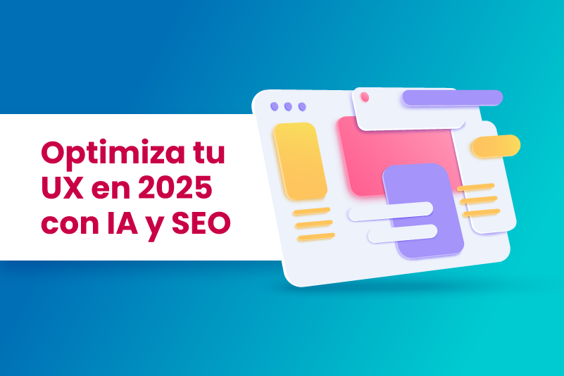 Optimiza tu UX en 2025 con IA y SEO